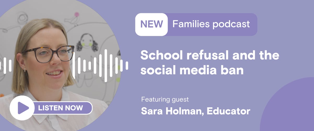 Listen now to new Families podcast School refusal and the social media ban featuring educator Sarah Holman